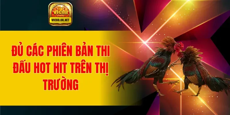 Đủ các phiên bản thi đấu hot hit trên thị trường