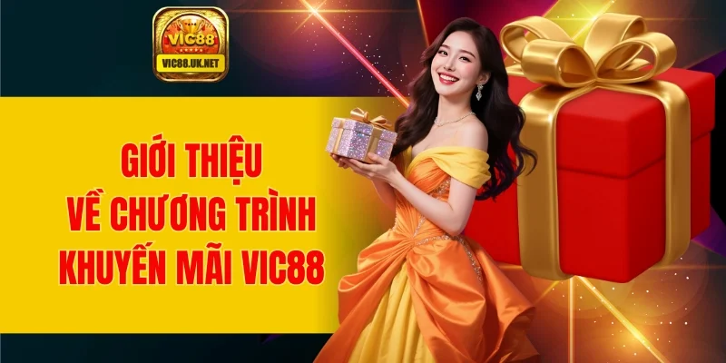 Giới thiệu chung về khuyến mãi VIC88