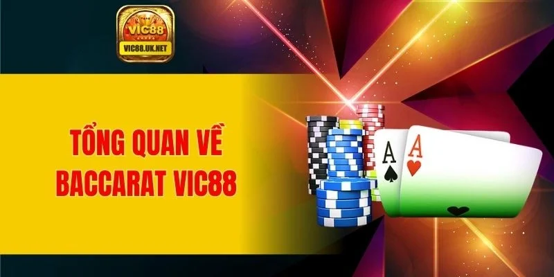 Tìm hiểu về baccarat VIC88